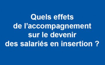 L'accompagnement par les structures d'IAE a bien un effet sur l'insertion